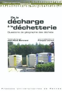 De la décharge à la déchetterie : questions de géographie des déchets