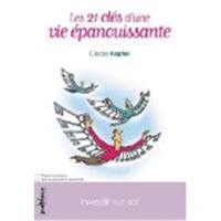 Les 21 clés d'une vie épanouissante : investir sur soi