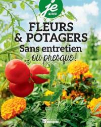 Fleurs et potagers : Sans entretien... ou presque !