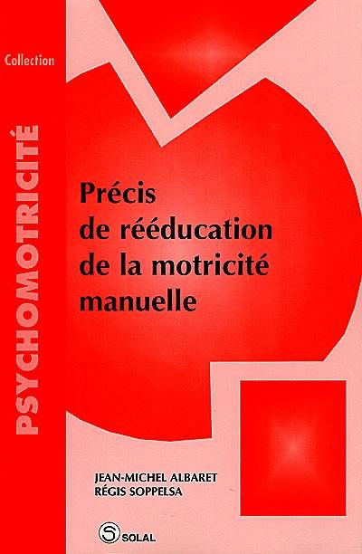 Précis de rééducation de la motricité manuelle