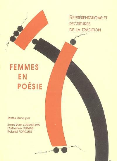 Femmes en poésie : représentations, récritures de la tradition, Occitanie, Catalogne, Portugal, Amérique latine : communications des Journées d'études Représentations et réécritures de la tradition, femmes en poésie, Université de Pau et des Pays de l'Adour, 17-18-19 janvier 2001