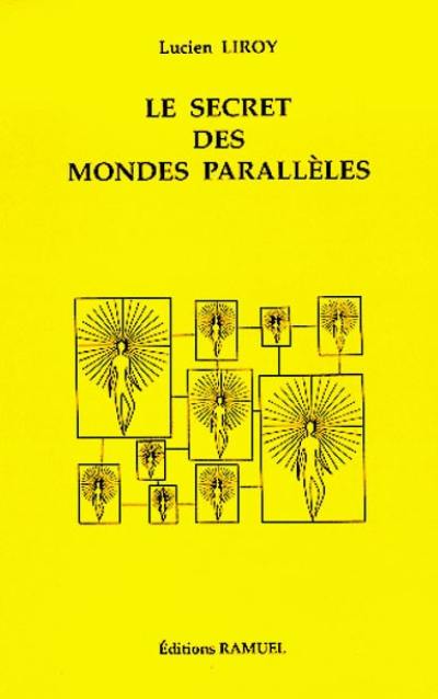 Le secret des mondes parallèles