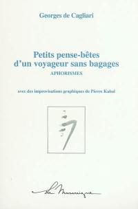 Petits pense-bêtes d'un voyageur sans bagages : aphorismes