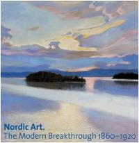 Nordic Art The Modern Breakthrough 1860-1920