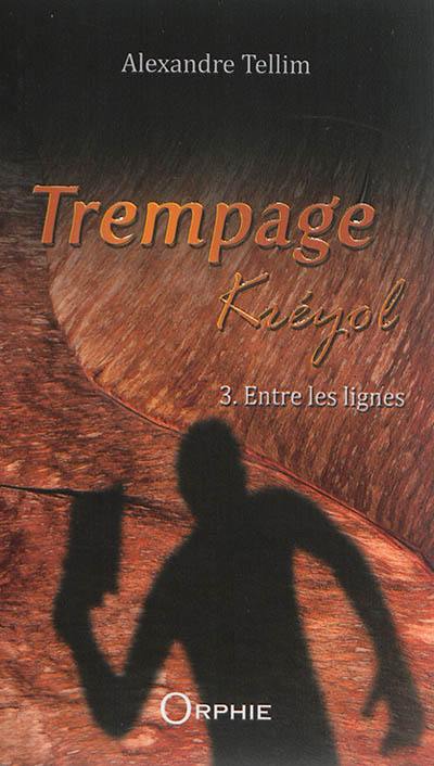 Trempage kréyol. Vol. 3. Entre les lignes