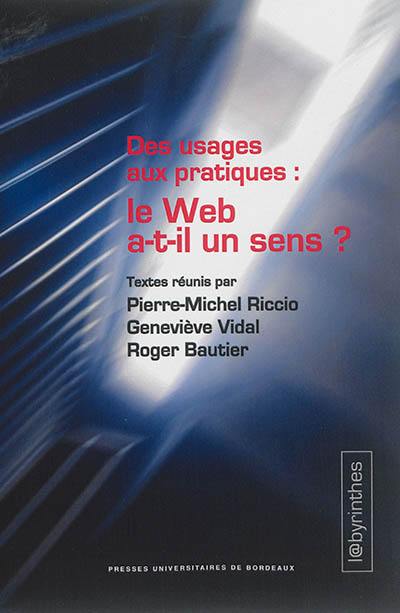 Des usages aux pratiques : le web a-t-il un sens ?