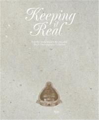 Keeping it Real : From the Ready-Made to the Everyday, The D.Daskalopoulos Collection : From the ready-made to the everyday: The D. Daskalopoulos Collection