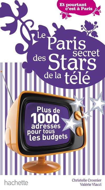 Le Paris secret des stars de la télé