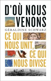 D'où venons-nous : ce qui nous unit, ce qui nous divise