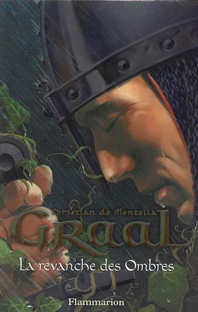 Graal. Vol. 4. La revanche des ombres