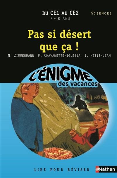 Pas si désert que ça : lire pour réviser : du CE1 au CE2, 7-8 ans, sciences