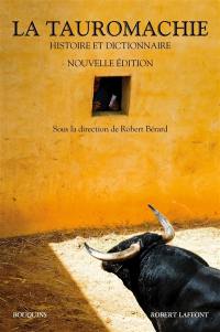 La tauromachie : histoire et dictionnaire