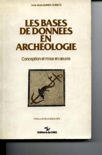 Les Bases de données en archéologie : conception et mise en oeuvre