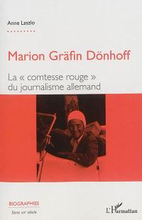 Marion Gräfin Dönhoff : la comtesse rouge du journalisme allemand