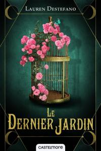 Le dernier jardin. Vol. 1. Ephémère