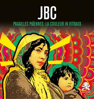 JBC : pagailles païennes : la couleur in vitraux