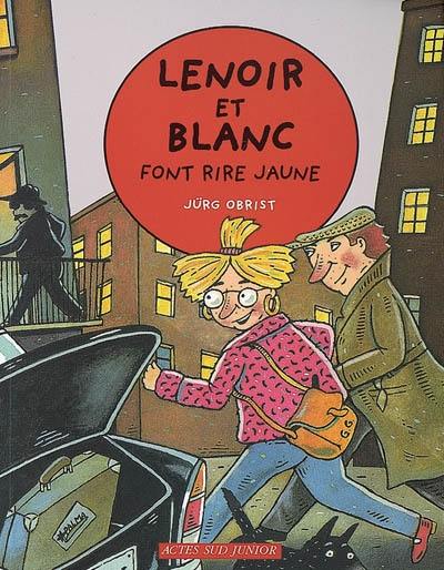 Les enquêtes de Lenoir et Blanc. Lenoir et Blanc font rire jaune