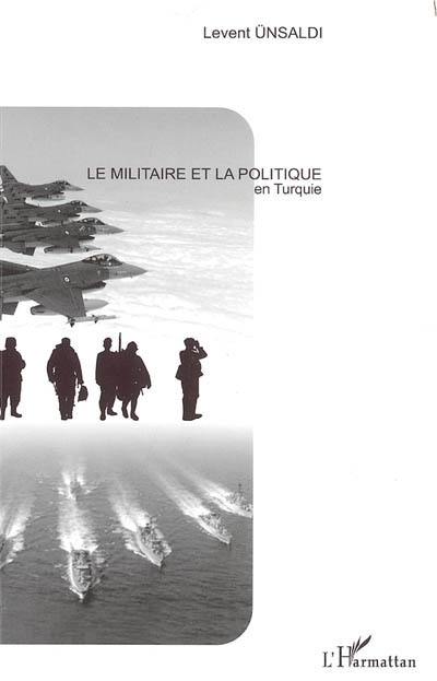 Le militaire et la politique en Turquie