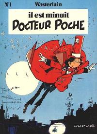 Docteur Poche. Vol. 1. Il est minuit docteur Poche