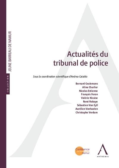 Actualités du tribunal de police : actes du colloque du 7 juin 2019