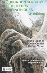 Rééducation sensitive des douleurs neuropathiques : des troubles de base aux complications des troubles de la sensibilité cutanée lors d elésions neurologiques périphériques & cérébrales