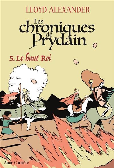 Les chroniques de Prydain. Vol. 5. Le haut roi