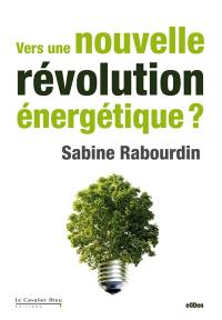 Vers une nouvelle révolution énergétique ?