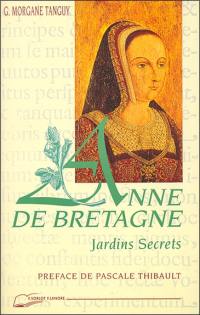 Les jardins secrets d'Anne de Bretagne