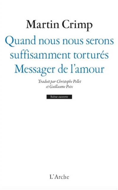 Quand nous nous serons suffisamment torturés. Messager de l'amour