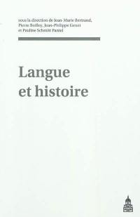 Langue et histoire : actes du colloque de l'Ecole doctorale d'histoire de Paris 1, INHA, 20 et 21 octobre 2006