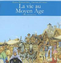 La vie au Moyen Age