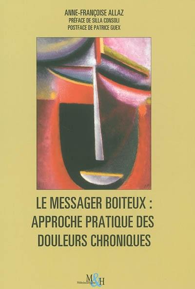 Le messager boiteux : approche pratique des douleurs chroniques rebelles