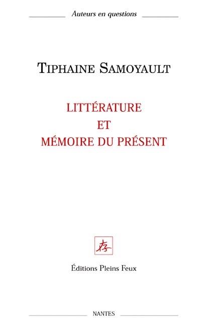 Littérature et mémoire du présent