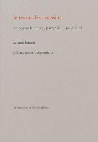 Le retour des assassins : propos sur la Tunisie, janvier 2011-juillet 2012