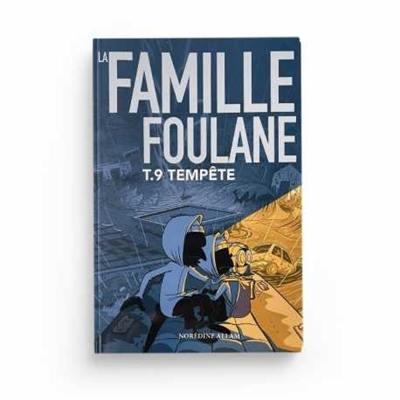 La famille Foulane. Vol. 9. Tempête