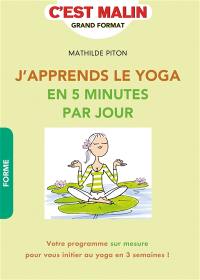 J'apprends le yoga en 5 minutes par jour