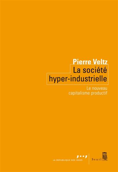 La société hyper-industrielle : le nouveau capitalisme productif