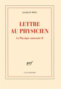 La physique amusante. Vol. 2. Lettre au physicien