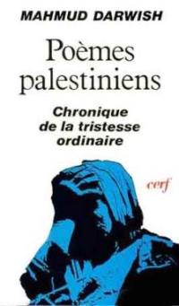 Poèmes palestiniens. Chroniques de la tristesse ordinaire