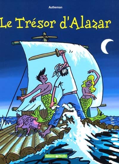 Le trésor d'Alazar. Vol. 1. Le trésor d'Alazar