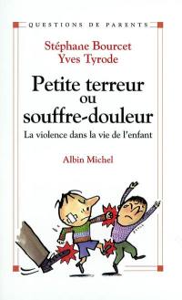 Petite terreur ou souffre-douleur ? : la violence dans la vie de l'enfant