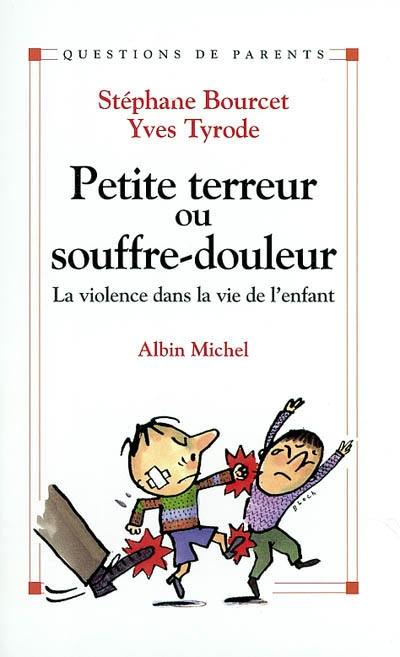 Petite terreur ou souffre-douleur ? : la violence dans la vie de l'enfant