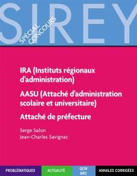 Instituts régionaux d'administration (IRA), attaché d'administration scolaire et universitaire (AASU), attaché de préfecture : problématiques, actualité, QCM QRC, annales corrigées