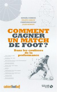 Comment gagner un match de foot ? : les secrets de la performance