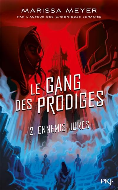 Le gang des prodiges. Vol. 2. Ennemis jurés