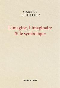 L'imaginé, l'imaginaire & le symbolique