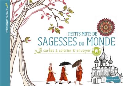 Petits mots de sagesse du monde : 18 cartes à colorier & envoyer