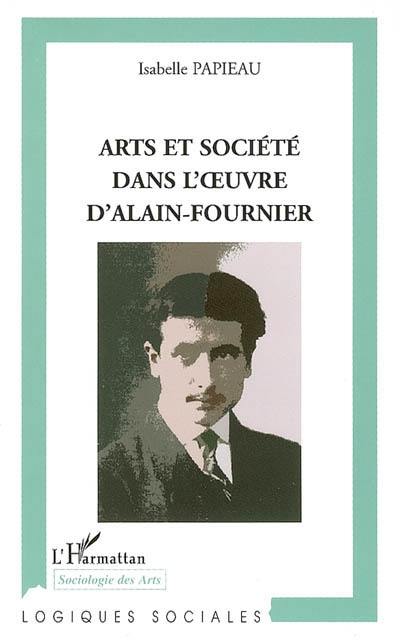 Art et société dans l'oeuvre d'Alain-Fournier Art et société dans l'oeuvre d'Alain-Fournier