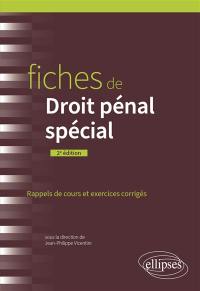 Fiches de droit pénal spécial : rappels de cours et exercices corrigés