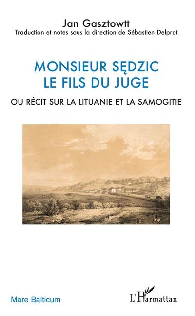 Monsieur Sedzic, le fils du juge ou Récit sur la Lituanie et la Samogitie